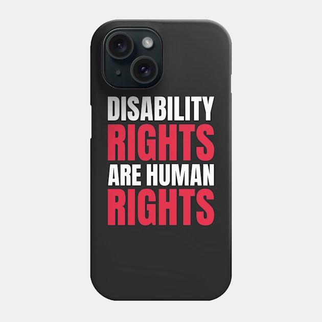 Disability Rights Are Human Rights, Disability Awareness, National Disability Independence Day Phone Case by yass-art