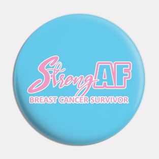 Strong AF Breast Cancer Survivor Pin