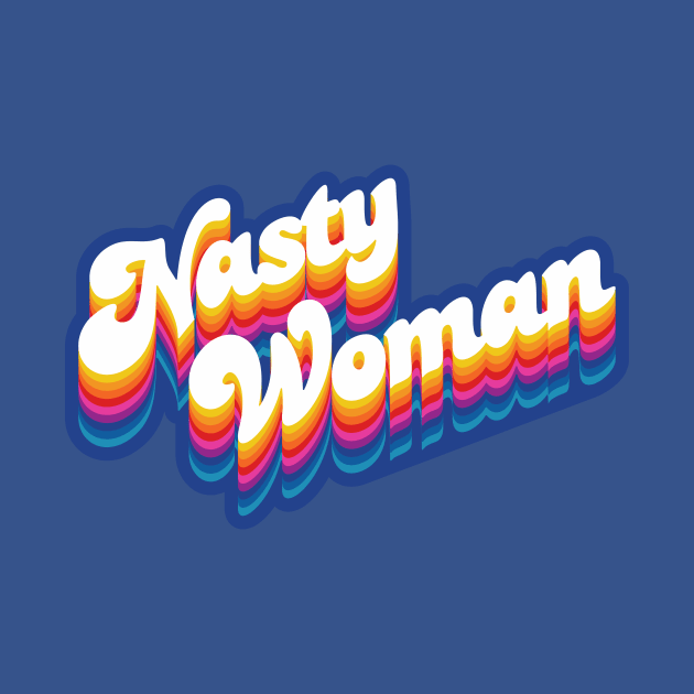 Nasty Woman by Jennifer