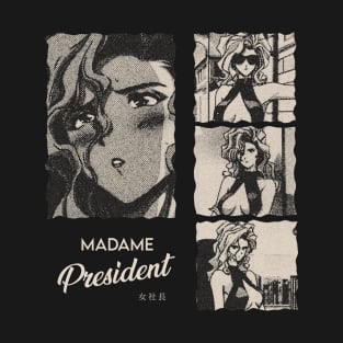 Madame President Gloomy Halftone Fanart Design T-Shirt