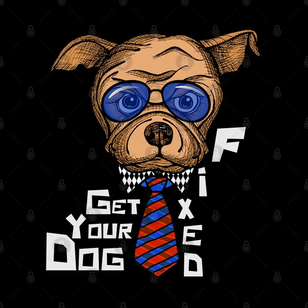 Get Your Dog Fixed by TomCage