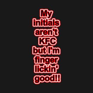 Finger Lickin' Good! T-Shirt