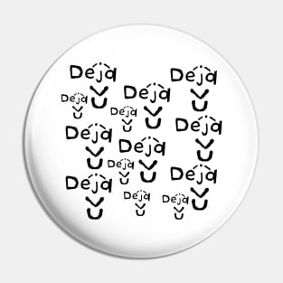 Déjà Vu Pin