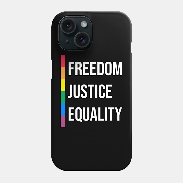 'Freedom. Justice. Equality' Social Inclusion Shirt Phone Case by ourwackyhome