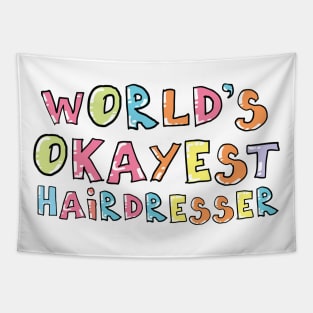World's Okayest Hairdresser Gift Idea Tapestry