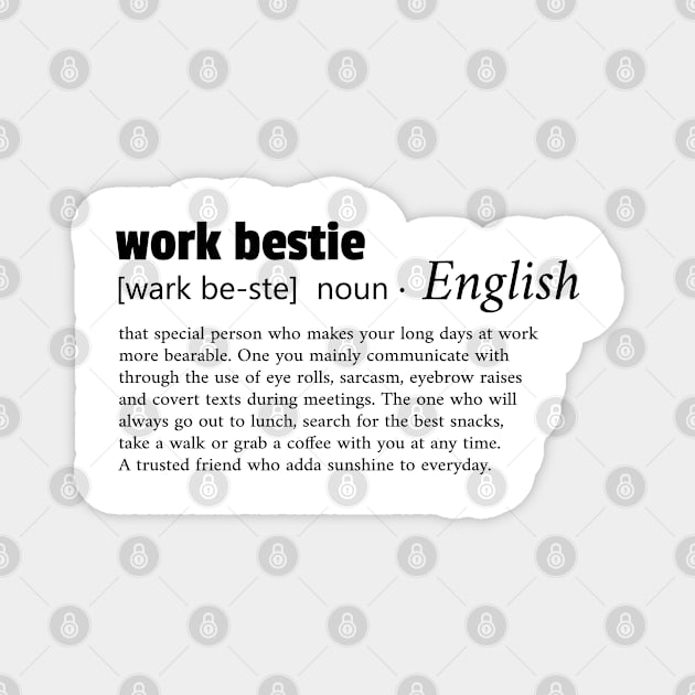 Work Bestie Magnet by sonnycosmics