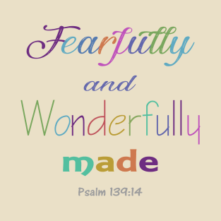 Fearfully and wonderfully made T-Shirt