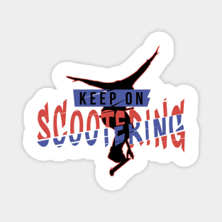 Keep on scootering Magnet