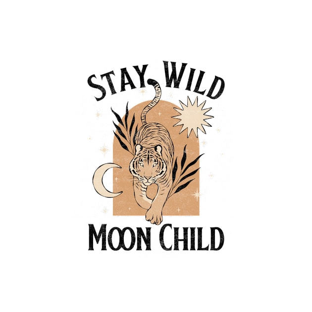 Stay Wild Moon Child Tiger Boho by Tip Top Tee's