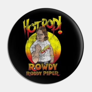 Roddy Piper Rowdy Hot Rod Pin