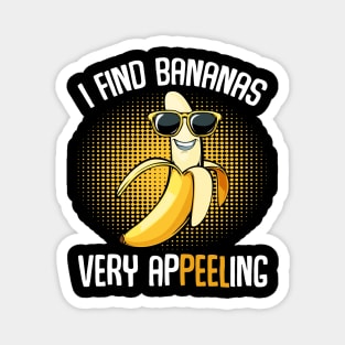 Banana - I Find Bananas Very Appeeling - Funny Puns Magnet