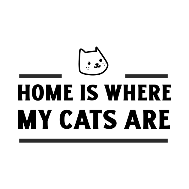 Home is where my cats are by Purrfect Shop