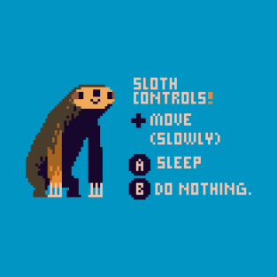 sloth controls T-Shirt