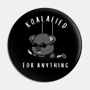 Koalafied for anything Funny Koala Cartoon Pun Pin