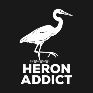 Heron Addict - Bird Watching T-Shirt