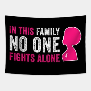 In this family no one fights alone breast cancer Tapestry