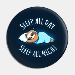 Sleep all day sleep all night Cute Funny lazy Sloth Animal Lover Quote Artwork Pin