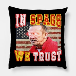 In Spags We Trust Pillow