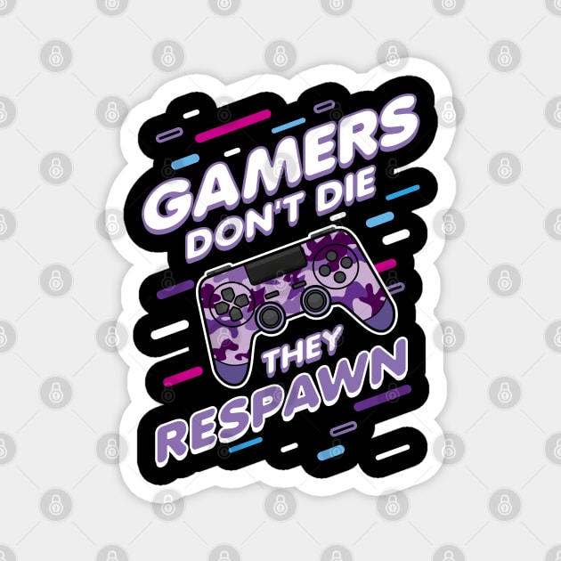 Gamers Don't Die They Respawn Magnet by Hixon House