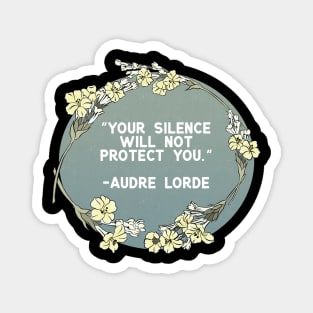 Your Silence Will Not Protect You, Audre Lorde Magnet