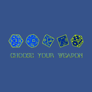 Choose Your Weapon Rpg Games Dice T-Shirt