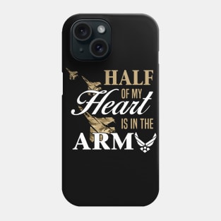 Army Girlfriend Wife Shirt Half Of My Heart Is In The Army Phone Case