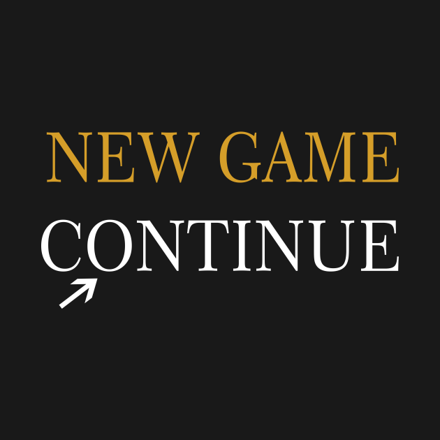 new game / continue Newgame TShirt TeePublic