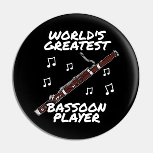 World's Greatest Bassoon Player Bassoonist Musician Funny Pin