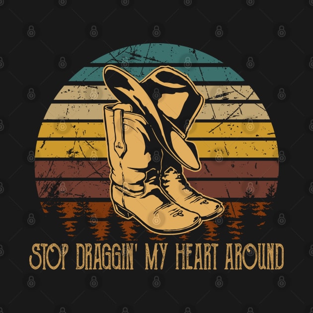 Stop Draggin' My Heart Around Cowboy Hat & Boot by Creative feather