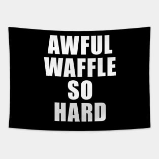 Awful Waffle So Hard Shirt - Salute Your Shorts, The Splat, Nickelodeon Tapestry