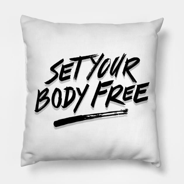 SET YOUR BODY FREE Pillow by NEXT OF KING