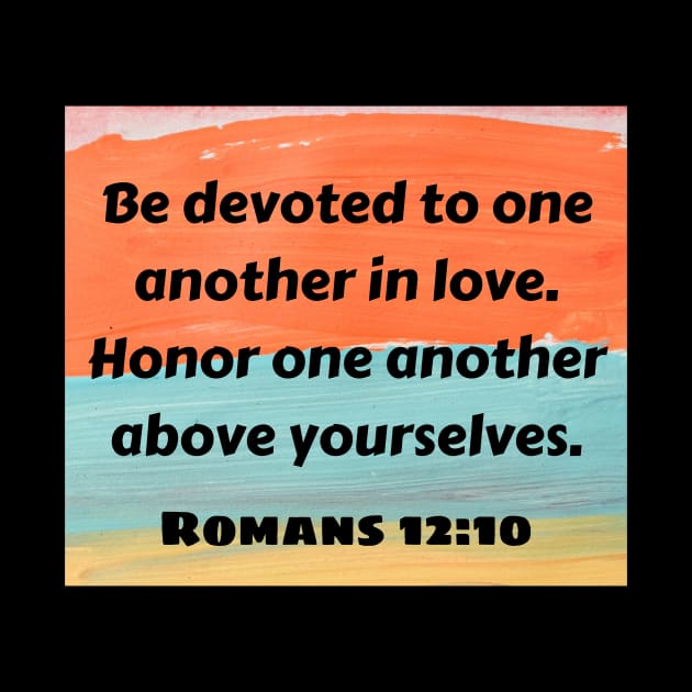 Bible Verse Romans 12:10 by Prayingwarrior