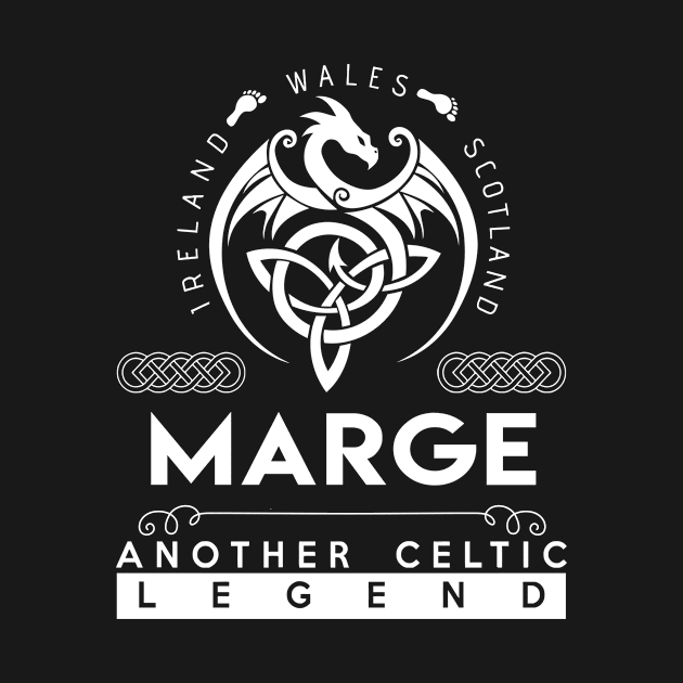 Marge Name T Shirt - Another Celtic Legend Marge Dragon Gift Item by harpermargy8920