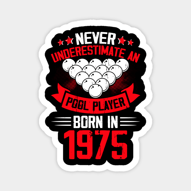 Never Underestimate A Pool Player Born In 1975 T Shirt For Women Men T-Shirt Magnet by QueenTees