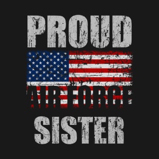 Military Proud Air Force Sister T-Shirt