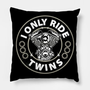 I Only Ride Twins Pillow