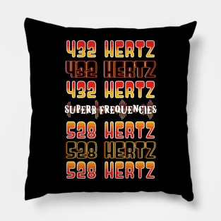 SUPERB FREQUENCIES 432 HZ AND 528 HZ Pillow