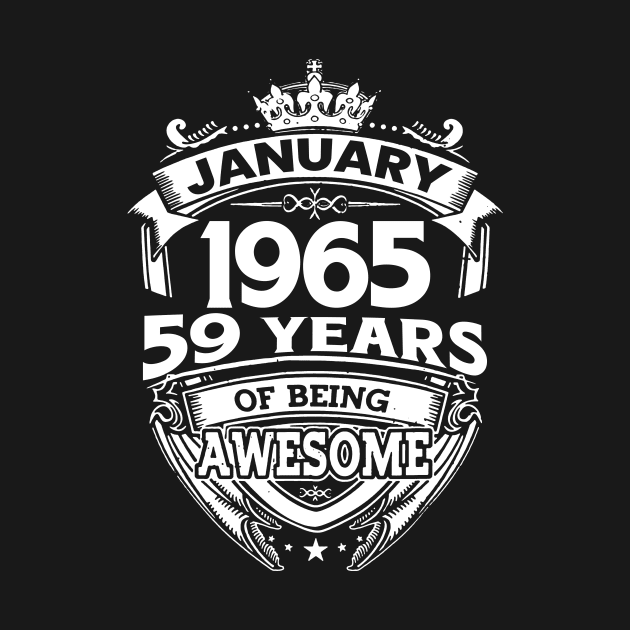 January 1965 59 Years Of Being Awesome 59th Birthday by Foshaylavona.Artwork