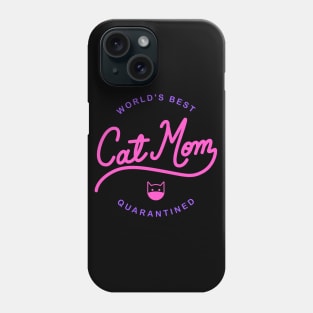 World's Best Cat Mom - Quarantined Mothers Day Phone Case