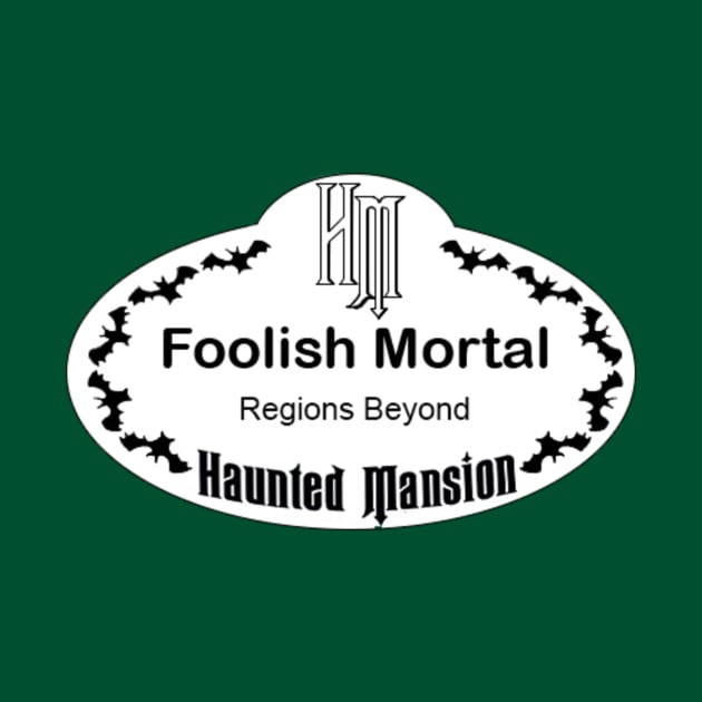 Haunted Mansion Foolish Mortal Name Tag by ChaneyAtelier