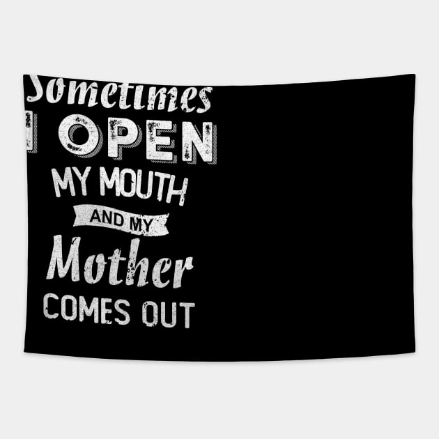 sometimes i open my mouth and my mother comes out Tapestry by SamaraIvory