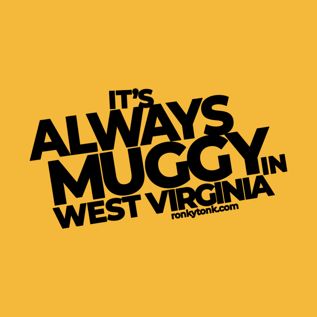 Always Muggy in West Virginia by Ronkytonk