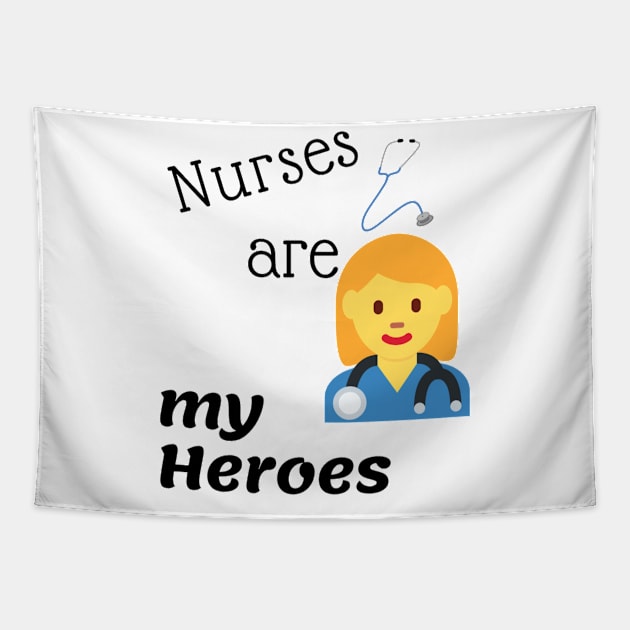 Nurses Are My Heroes Tapestry by swagmaven