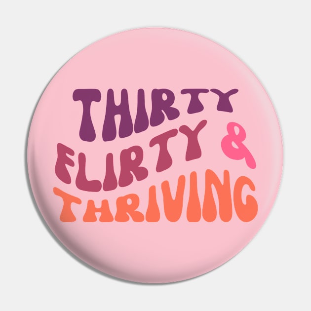 Thirty flirty and thriving fun birthday design Pin by kuallidesigns