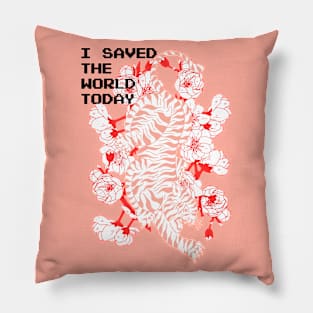 I saved the World today - Tiger Pillow