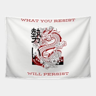 What you resist will persist Tapestry