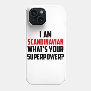 I'm Scandinavian What's Your Superpower Black Phone Case