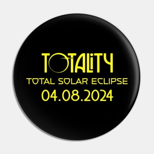 totality 2024 Total Solar Eclipse 4 8 2024 Pin