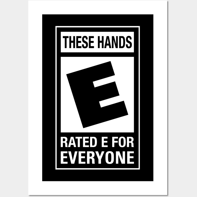 These Hands Are Rated E For Everyone