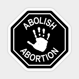 Abolish Abortion - Stop - Front - White Magnet